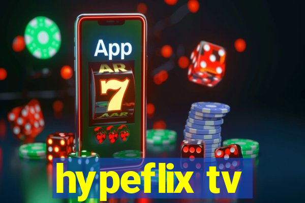 hypeflix tv