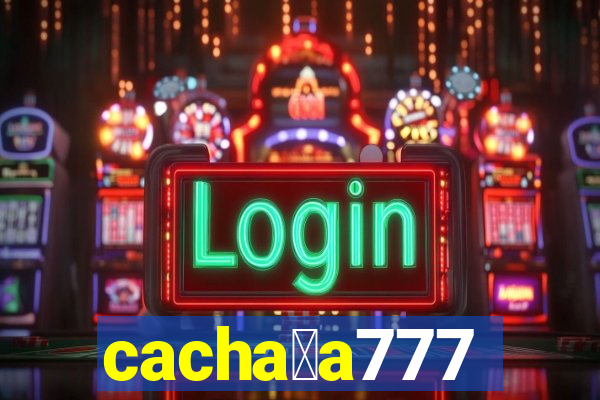 cacha莽a777