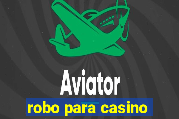 robo para casino