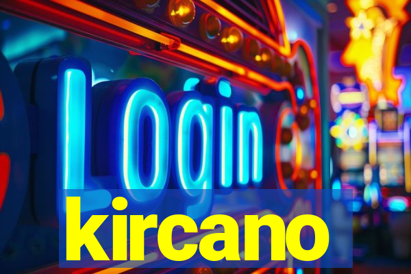 kircano