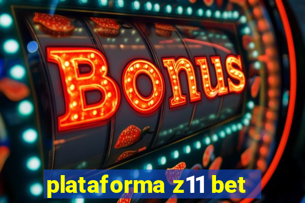 plataforma z11 bet