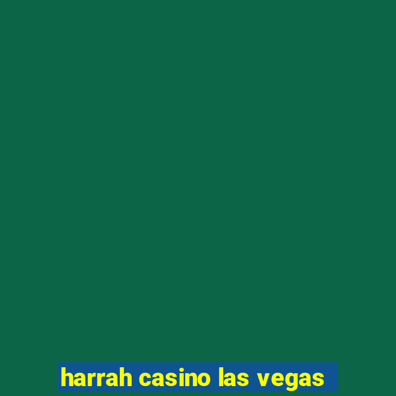 harrah casino las vegas