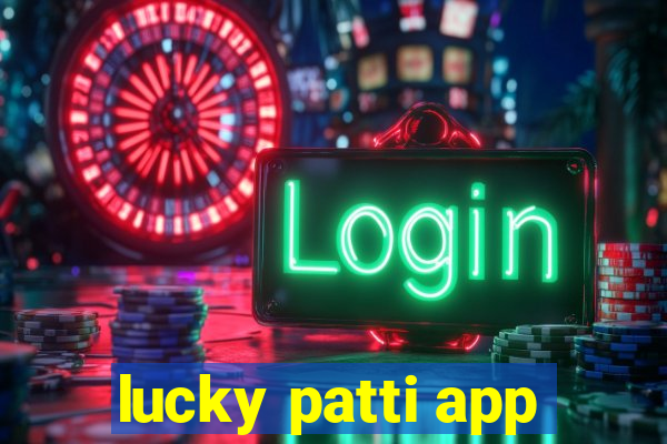 lucky patti app