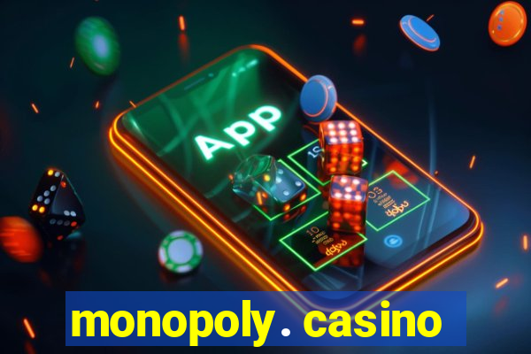 monopoly. casino