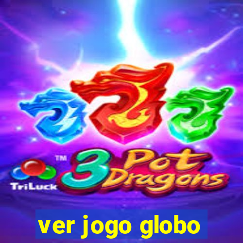 ver jogo globo