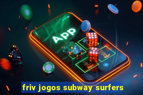 friv jogos subway surfers