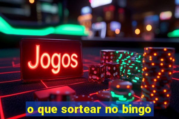 o que sortear no bingo