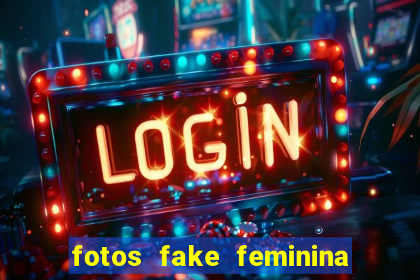 fotos fake feminina no espelho