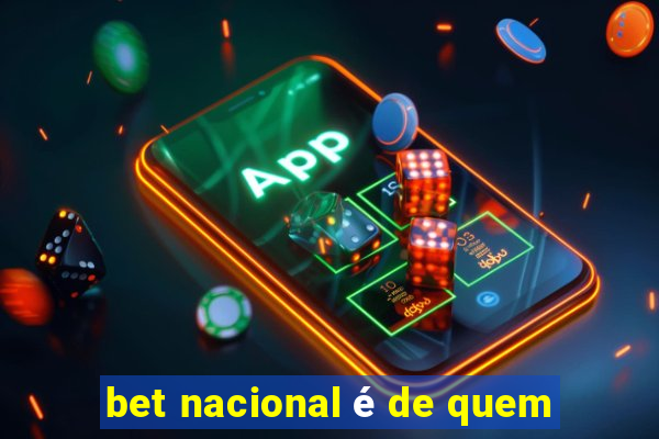 bet nacional é de quem