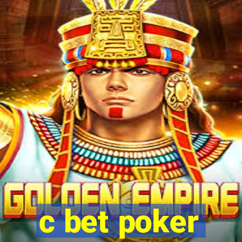 c bet poker