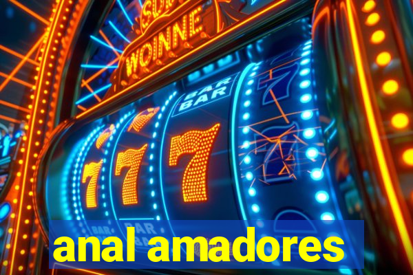 anal amadores