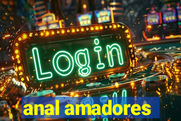 anal amadores