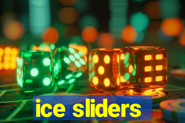 ice sliders