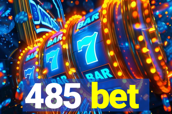 485 bet