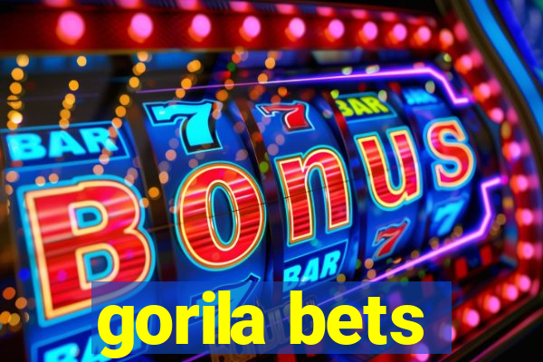 gorila bets