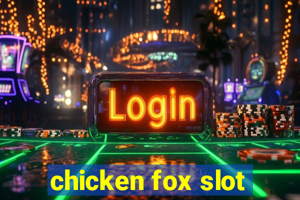 chicken fox slot