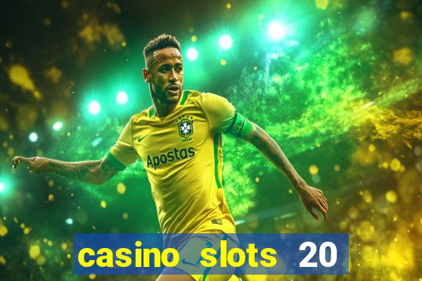 casino slots 20 super hot