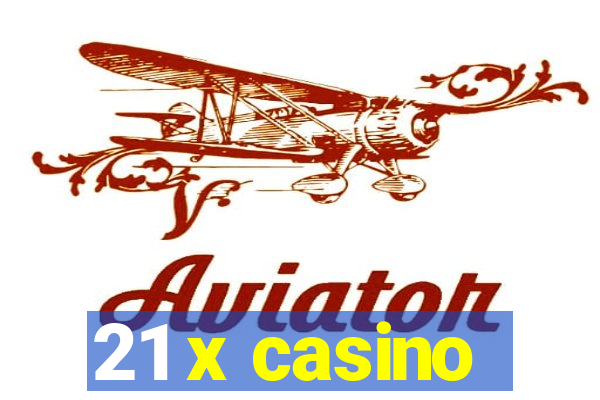 21 x casino