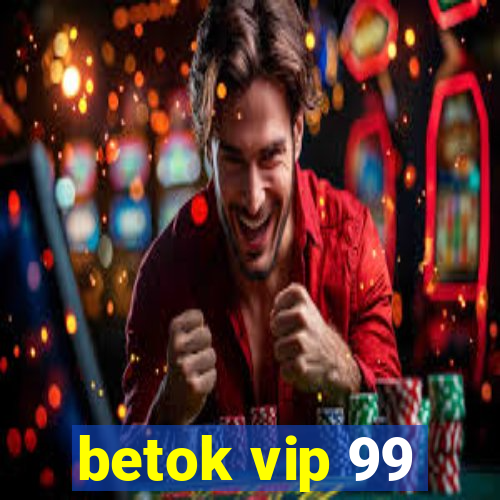 betok vip 99