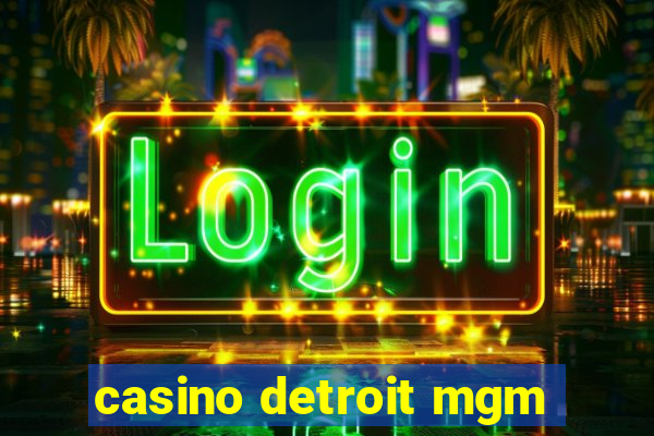 casino detroit mgm