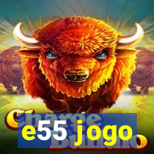 e55 jogo