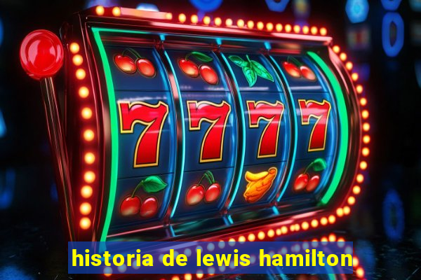 historia de lewis hamilton