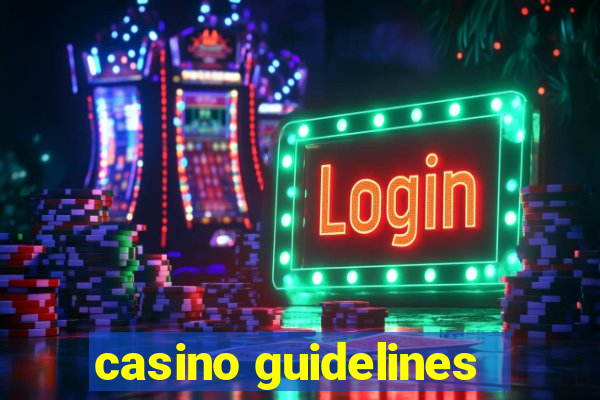 casino guidelines