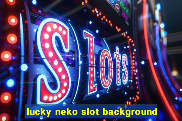 lucky neko slot background