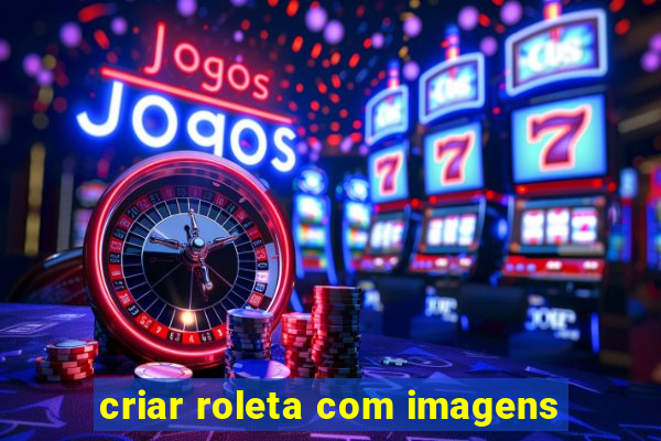 criar roleta com imagens