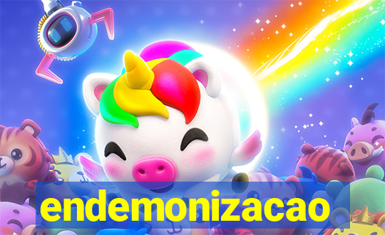 endemonizacao