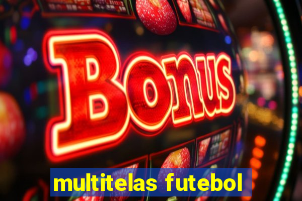 multitelas futebol