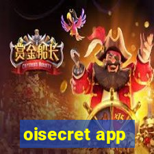 oisecret app