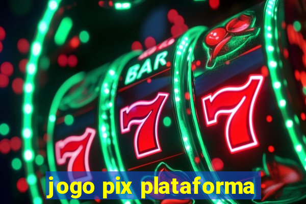 jogo pix plataforma