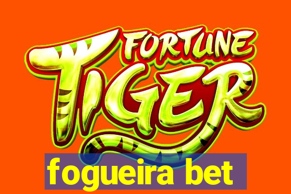 fogueira bet