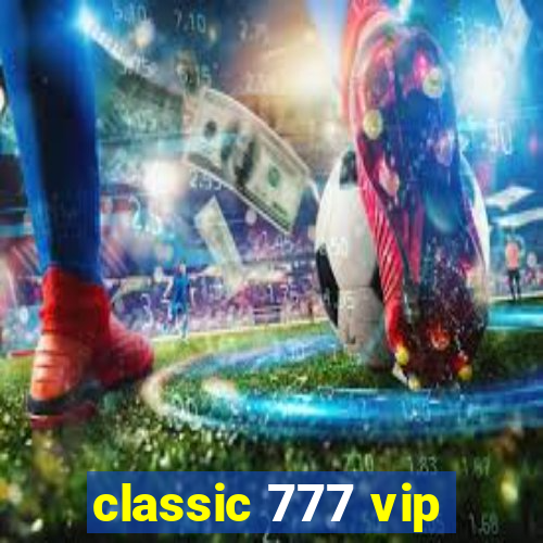 classic 777 vip