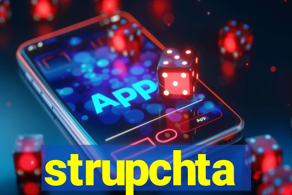 strupchta