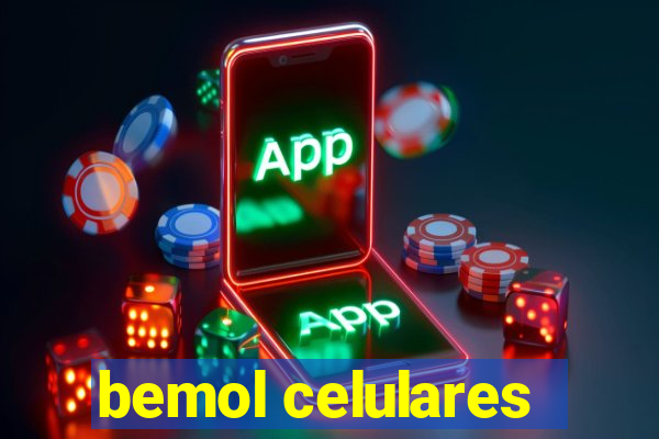 bemol celulares