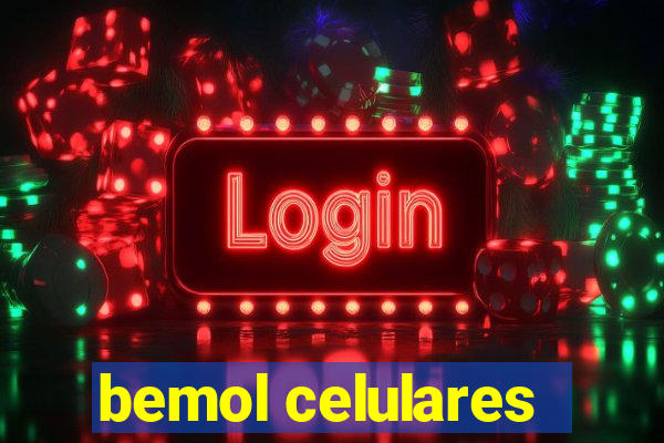 bemol celulares