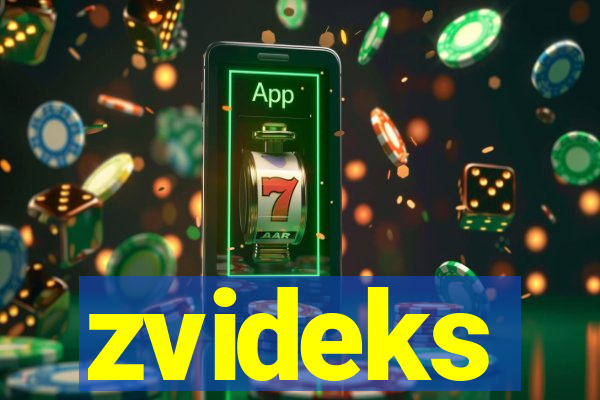 zvideks