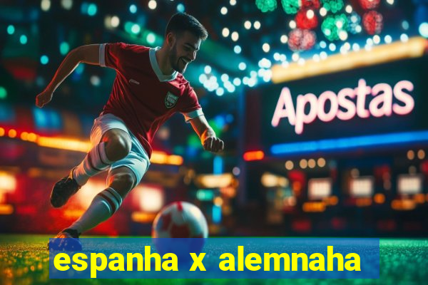 espanha x alemnaha