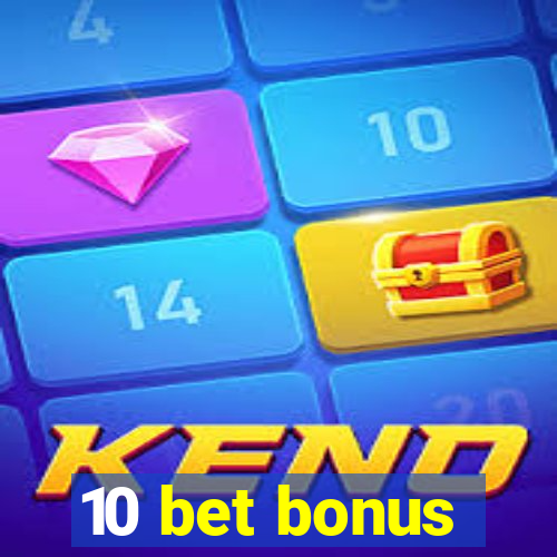 10 bet bonus