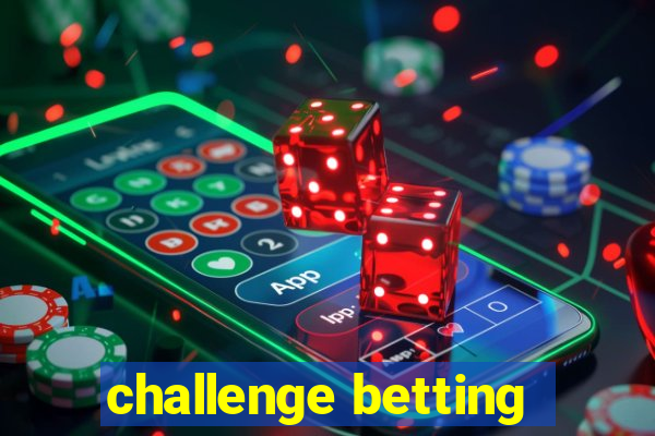 challenge betting