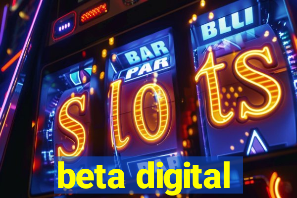 beta digital