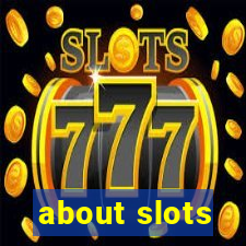 about slots