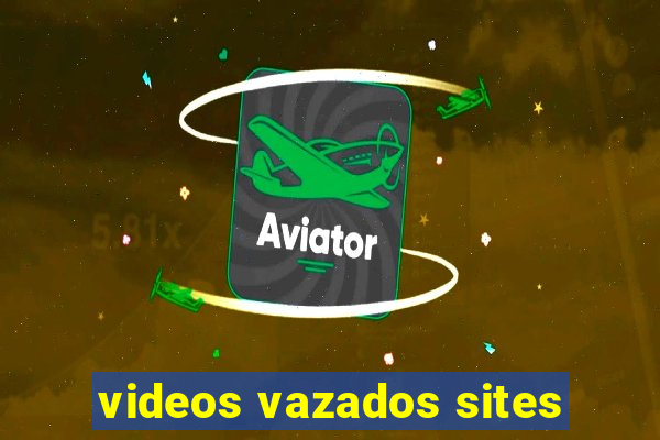 videos vazados sites