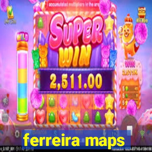 ferreira maps