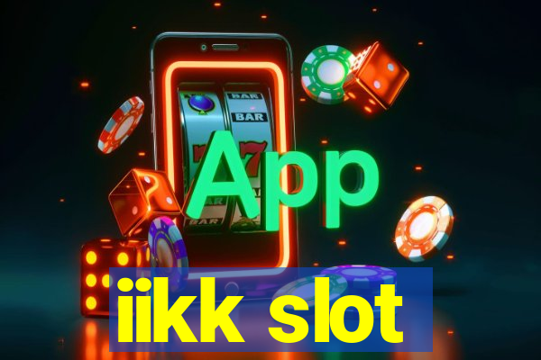 iikk slot