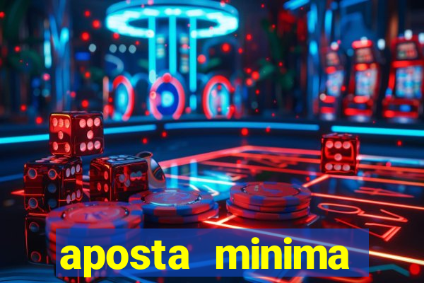 aposta minima estrela bet