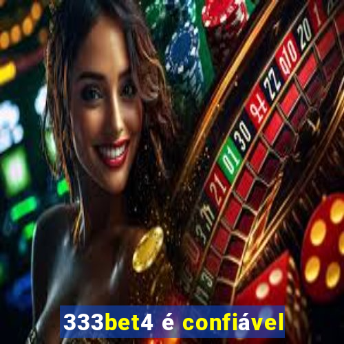 333bet4 é confiável