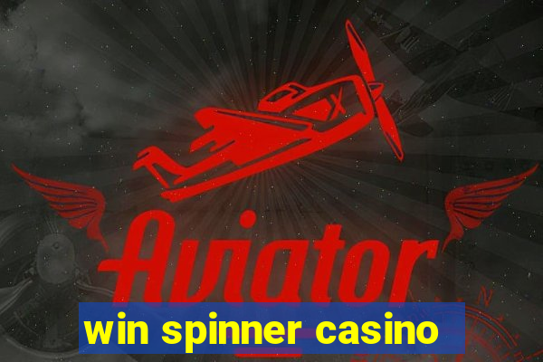 win spinner casino